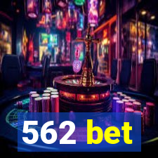 562 bet